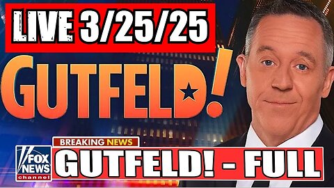 Gutfeld! Greg Gutfeld 3/25/25 (Full Show)