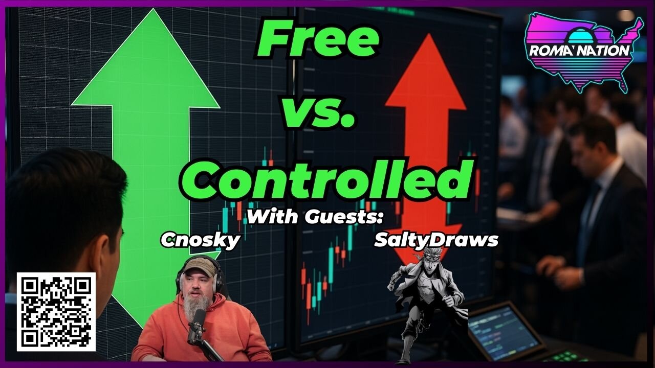 Free Markets vs Controlled Markets with Quiet Part Pod and Salty Draws on ROMA Nation