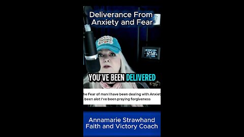 Deliverance From Anxiety and Fear!