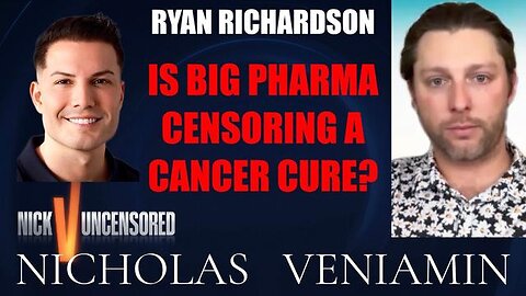 Ryan Richardson Discusses Big Pharma Censoring A Cancer Cure with Nicholas Veniamin