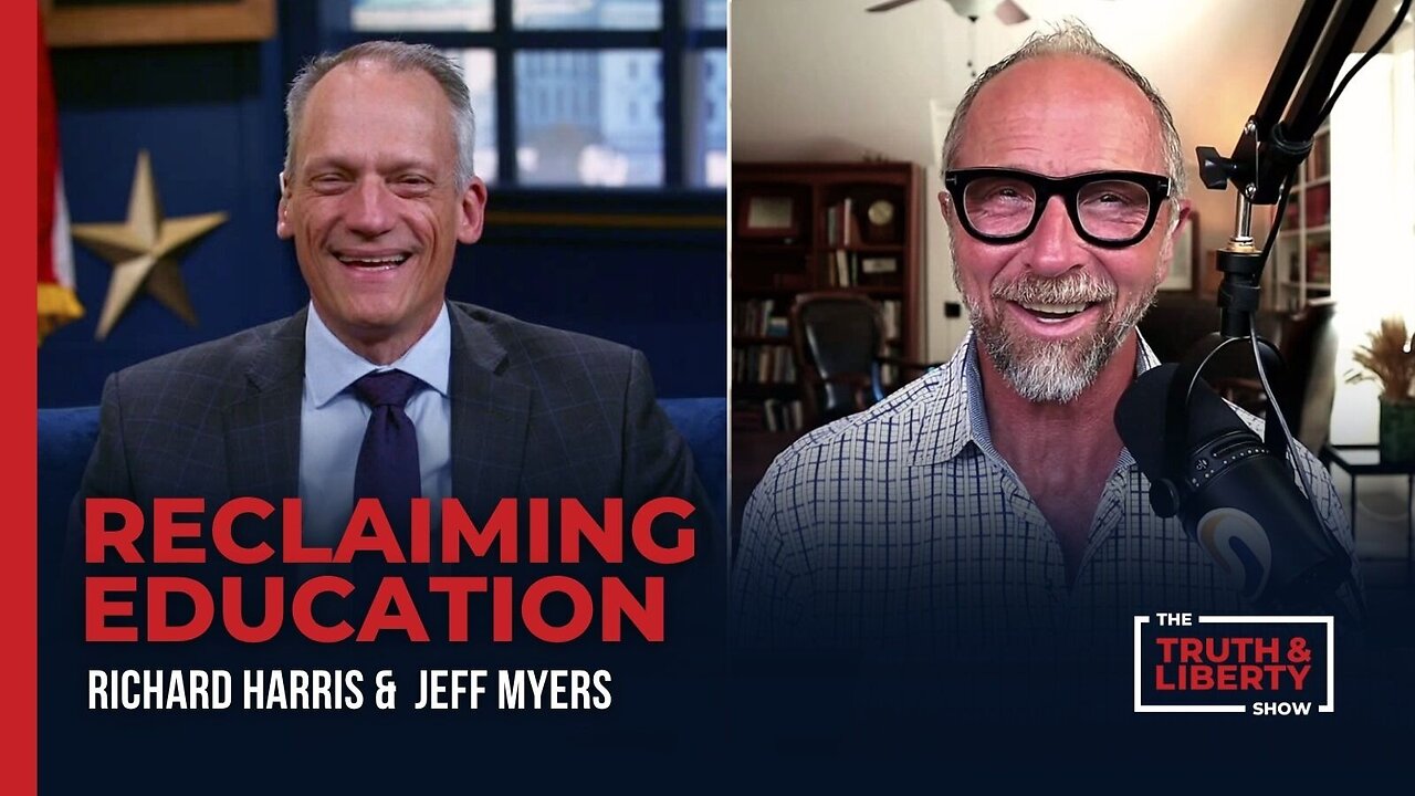 Reclaiming Education - with Jeff Myers on The Truth & Liberty Show