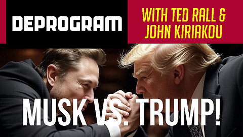 DeProgram: “Trump vs. Musk, Big Bad Bill, Ted’s Dirt on Tom Girardi, Iran Talks”