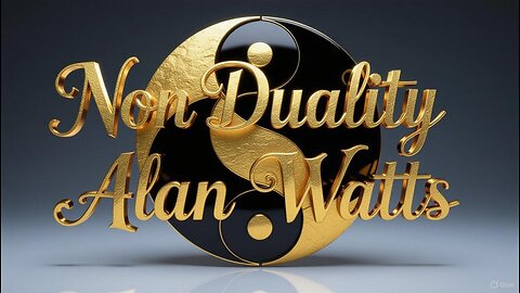 Alan Watts, Non-Duality