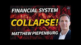 The Death of the Financial System with Matthew Piepenburg