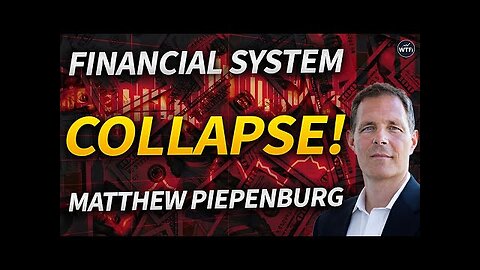 The Death of the Financial System with Matthew Piepenburg