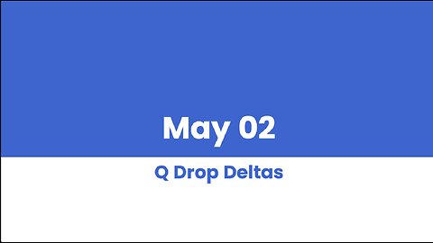 Q DROP DELTAS MAY 02