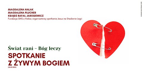 Świat rani - Bóg leczy. Spotkanie z Żywym Bogiem (26.05.2025)