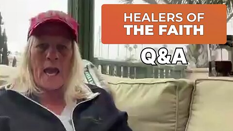HEALERS OF THE FAITH Q & A