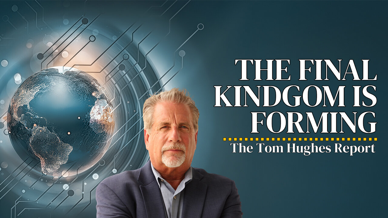 From Orwell to Antichrist: The Final Kingdom is Forming | The Tom Hughes Report