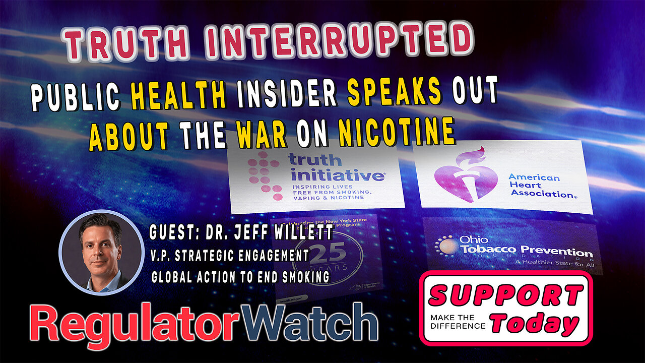 TRUTH INTERRUPTED | Public Health Insider Speaks Out About the War on Nicotine | RegWatch