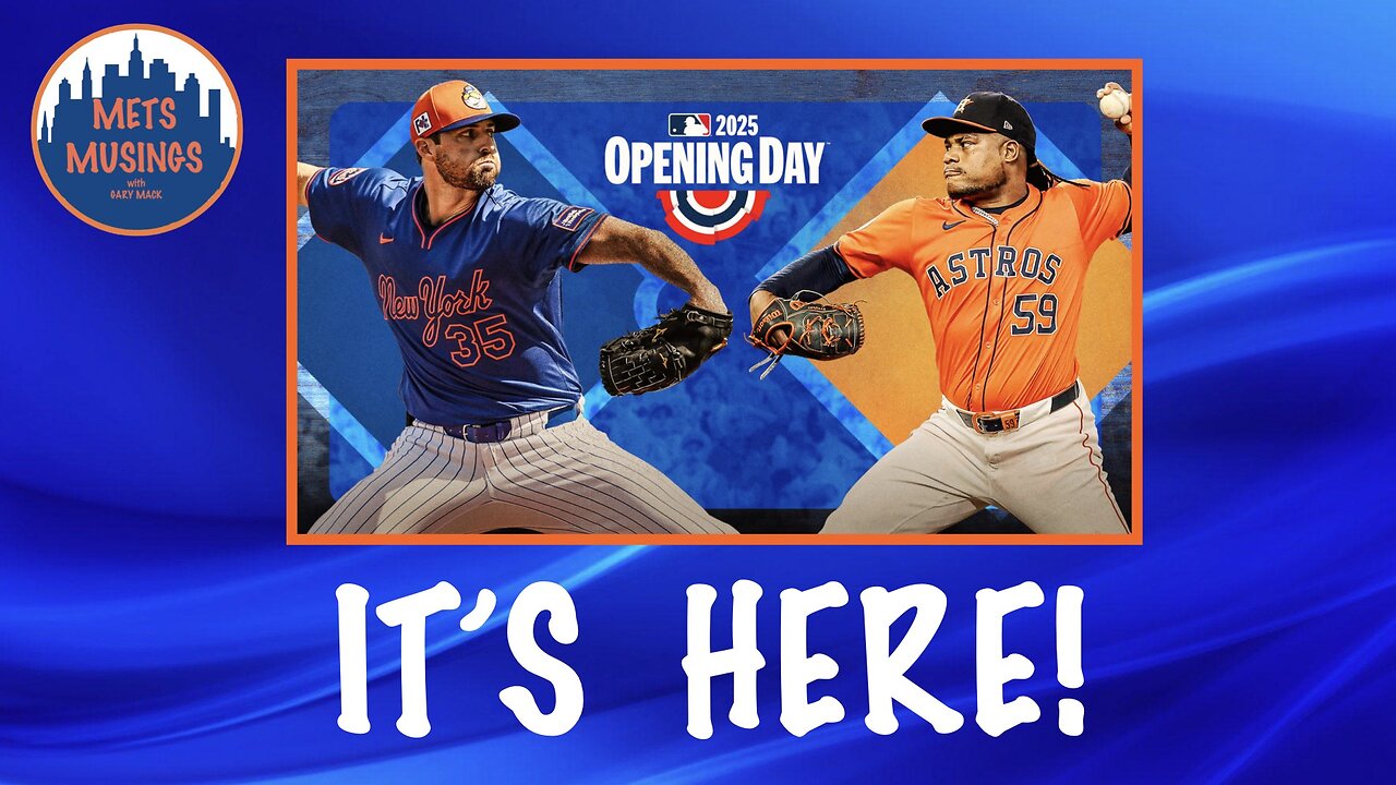 MetsMusings #574 - Opening Day Is Here