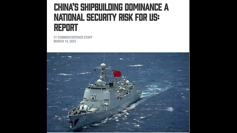 China's Ship Building Dominance is US National Security Risk