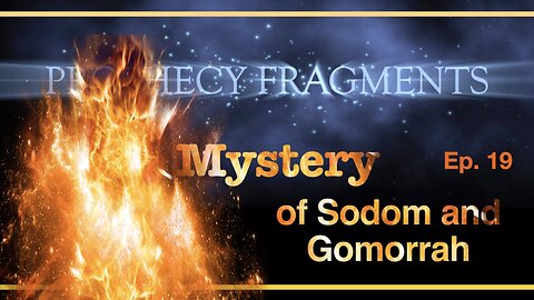 Prophecies of God: The Mystery of Sodom & Gomorrah