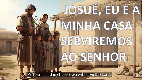 JOSUÉ (9). 22, 23 e 24. Rumo ao Futuro: As Últimas Palavras de Josué e o Compromisso de Israel