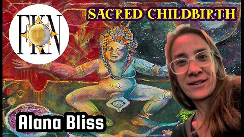 The Birth Field, The Great Mother, Trauma & Cultural Imprinting, Regenerative Birth | Alana Bliss