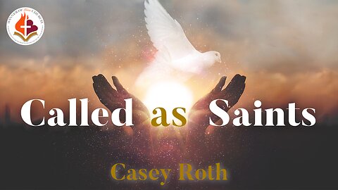 Called As Saints - Casey Roth March 16th 2025