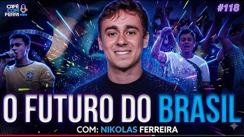 NIKOLAS FERREIRA- Liberdade, corrupção e Brasil real — Podcast Café com Ferri