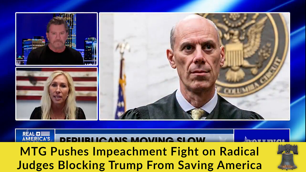 MTG Pushes Impeachment Fight on Radical Judges Blocking Trump From Saving America