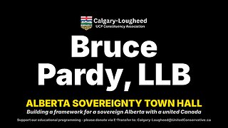 Bruce Pardy - "Free Alberta, Save the West" - At #TheCourageToListen Townhall 2025