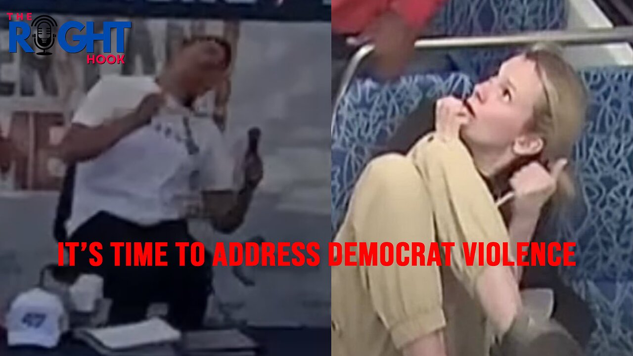 It's Time To Address Democrat Violence