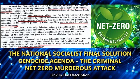 THE NATIONAL SOCIALIST FINAL SOLUTION GENOCIDE AGENDA - THE CRIMINAL NET ZERO MURDEROUS ATTACK