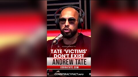 Alex Jones: Andrew Tate's 'Victims' Admit They Aren't Victims - 8/24/23
