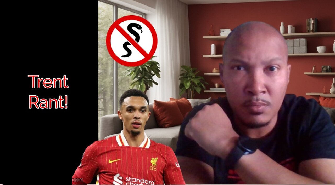 Trent Leaving Liverpool: Why He’s NOT a Snake – My Honest Rant