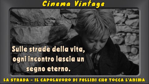 La Strada (1954): Il Film che Ha Cambiato il Cinema Italiano