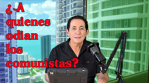A quienes odian los comunistas