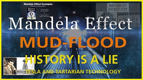 GLOBAL MANDELA EFFECT: Mud Flood, Tartaria & Nikola Tesla