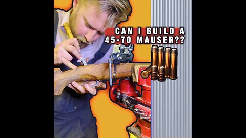 Building The Beast: Siamese Mauser .45-70 - Episode 1
