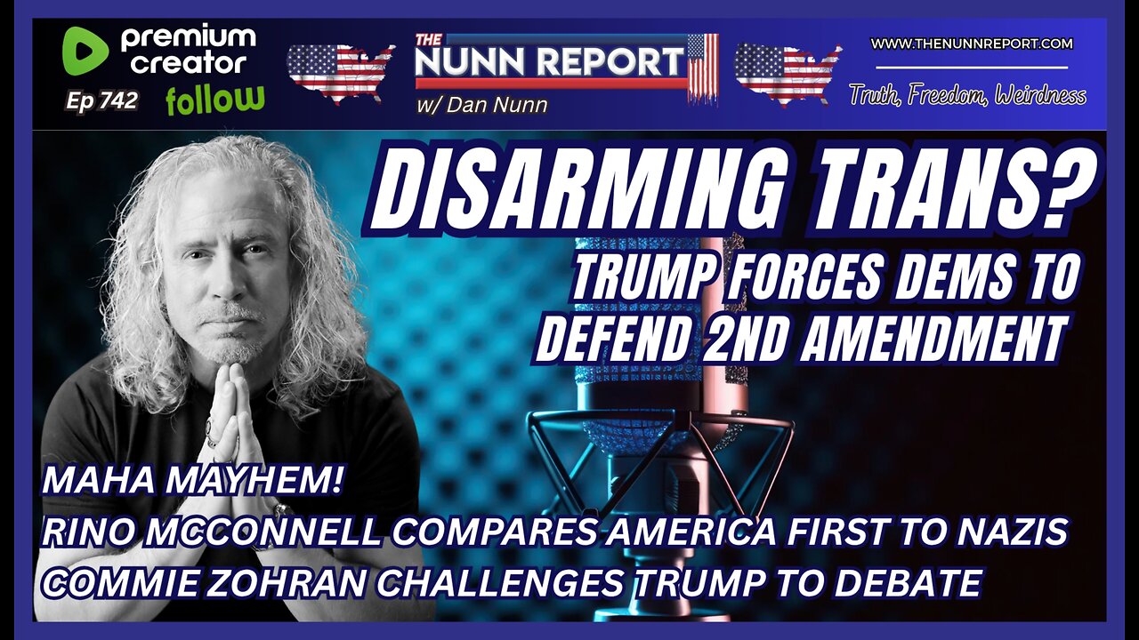 [Ep 742] MAHA Mayhem | Trump Has Dems Defending 2A | McConnel: America First is Nazism!