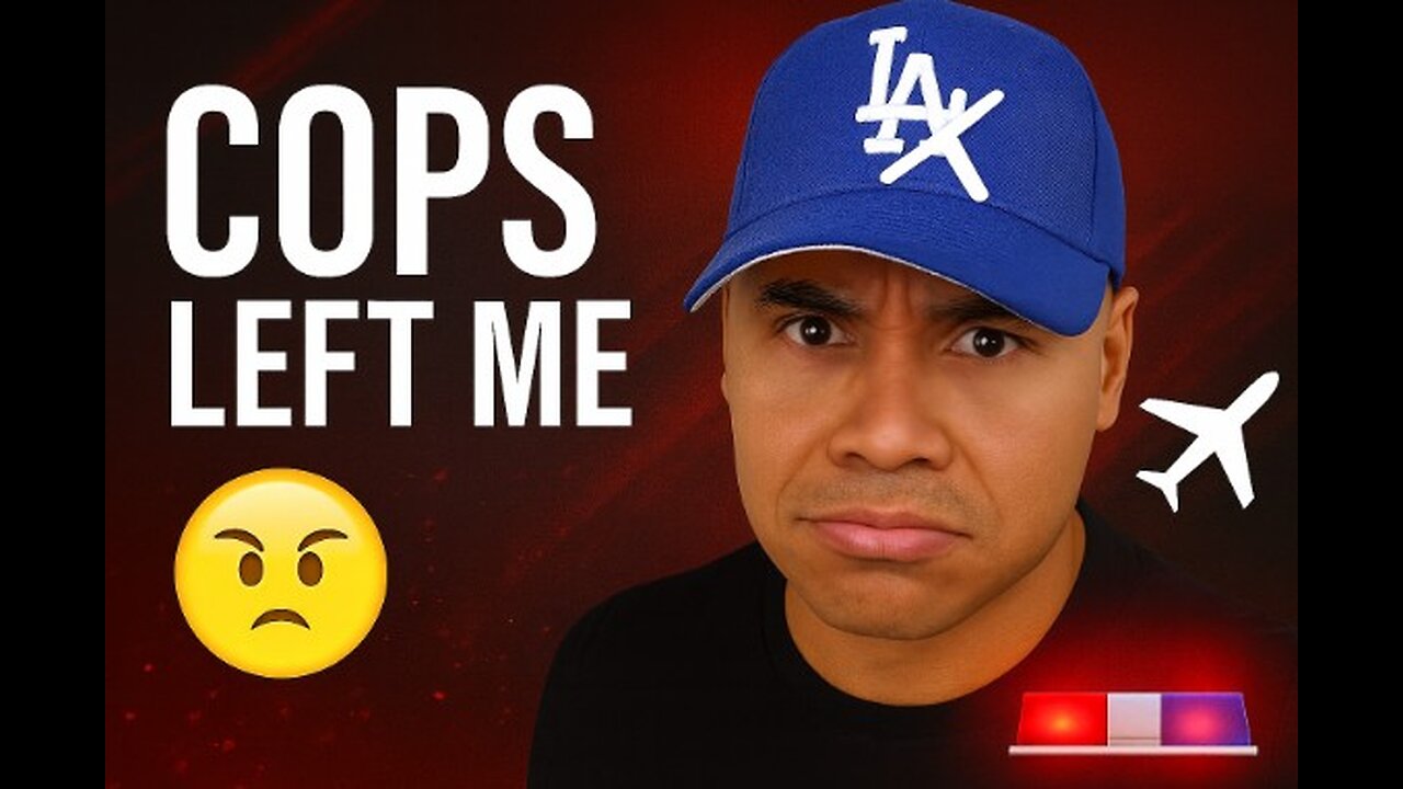 An LAXperience: When Cops Leave You Hanging 😤