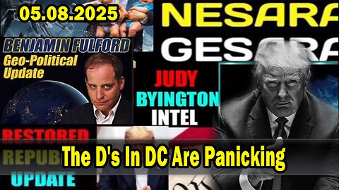 The [DS] Feel Pain, The D's In DC Are Panicking. X22 Report. Situation Update 5/8/25. Judy Byington. Restored Republic via a GCR