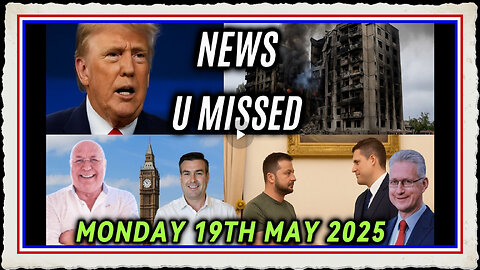 CHARLIE WARD DAILY NEWS WITH CHARLIE WARD, PAUL BROOKER LEMBIT OPIK MONDAY 19TH MAY 2025