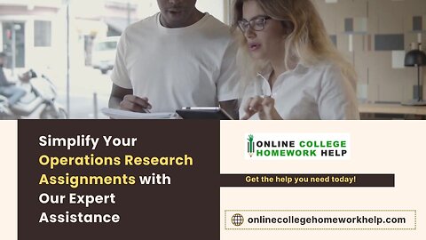 Boost Your Understanding of Operations Research with Professional Assignment Support