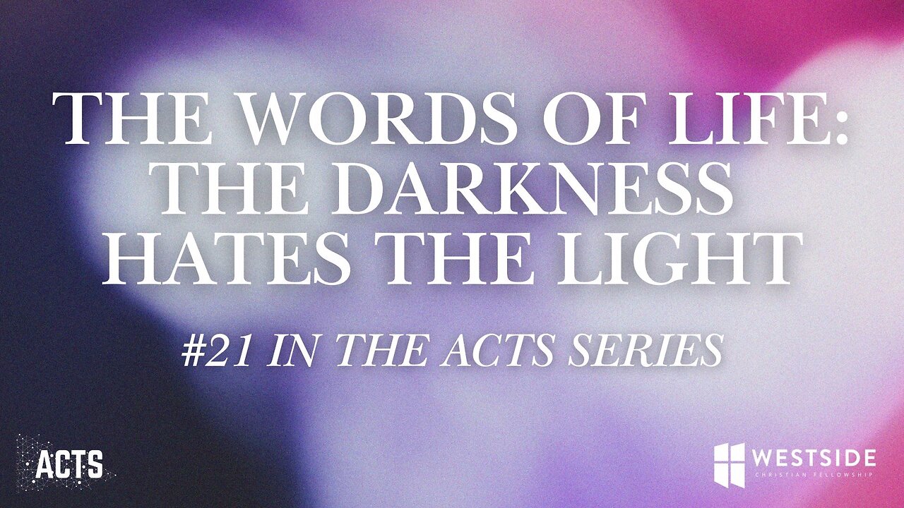 The Words of Life: The Darkness Hates The Light | Pastor Shane Idleman