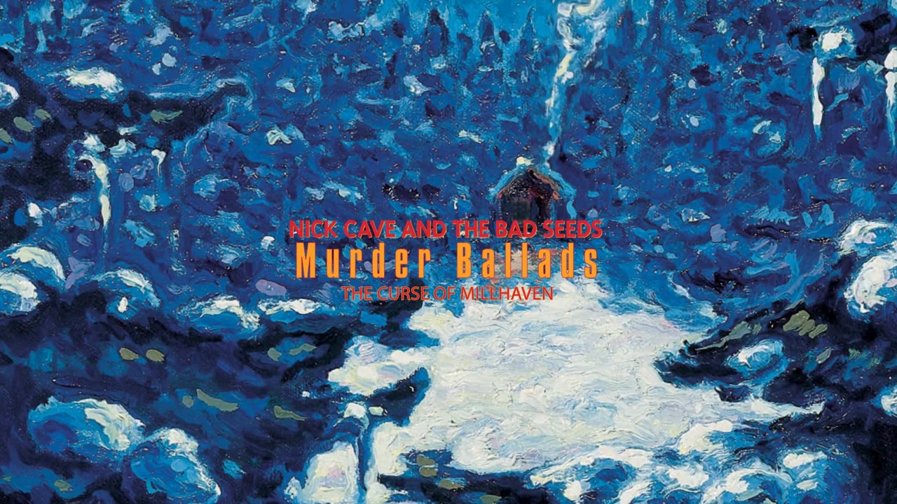 Nick Cave and the bad seeds,The curse of Millhaven