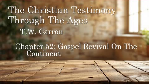 The Christian Testimony Through The Ages | Chapter 52: Gospel Revival On The Continent