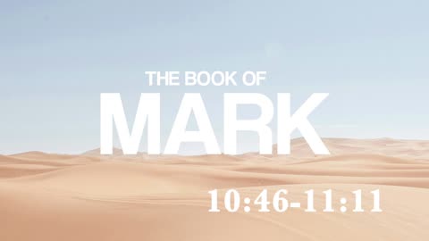 Mark 10:46-11:11 | Son of David | Lucas Crawford