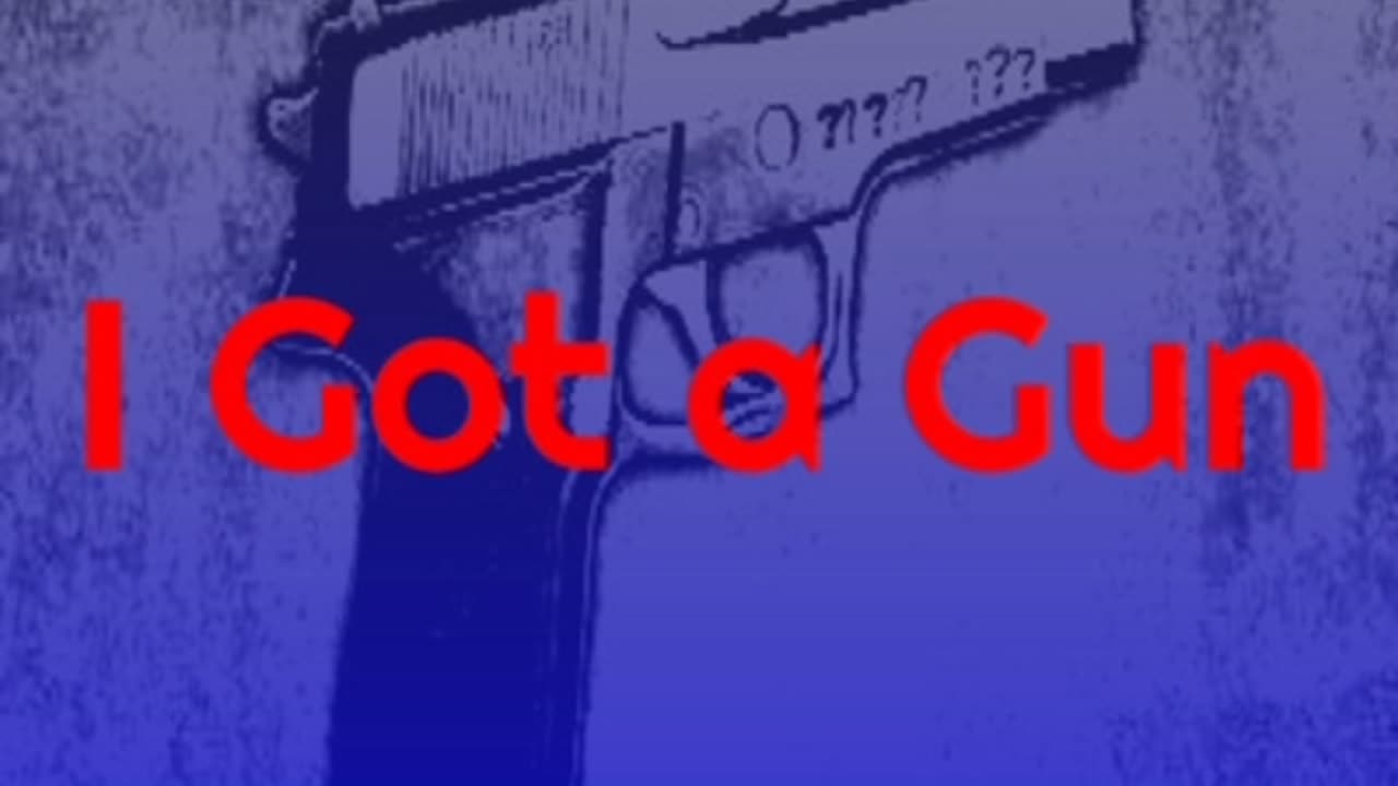 I Got A Gun