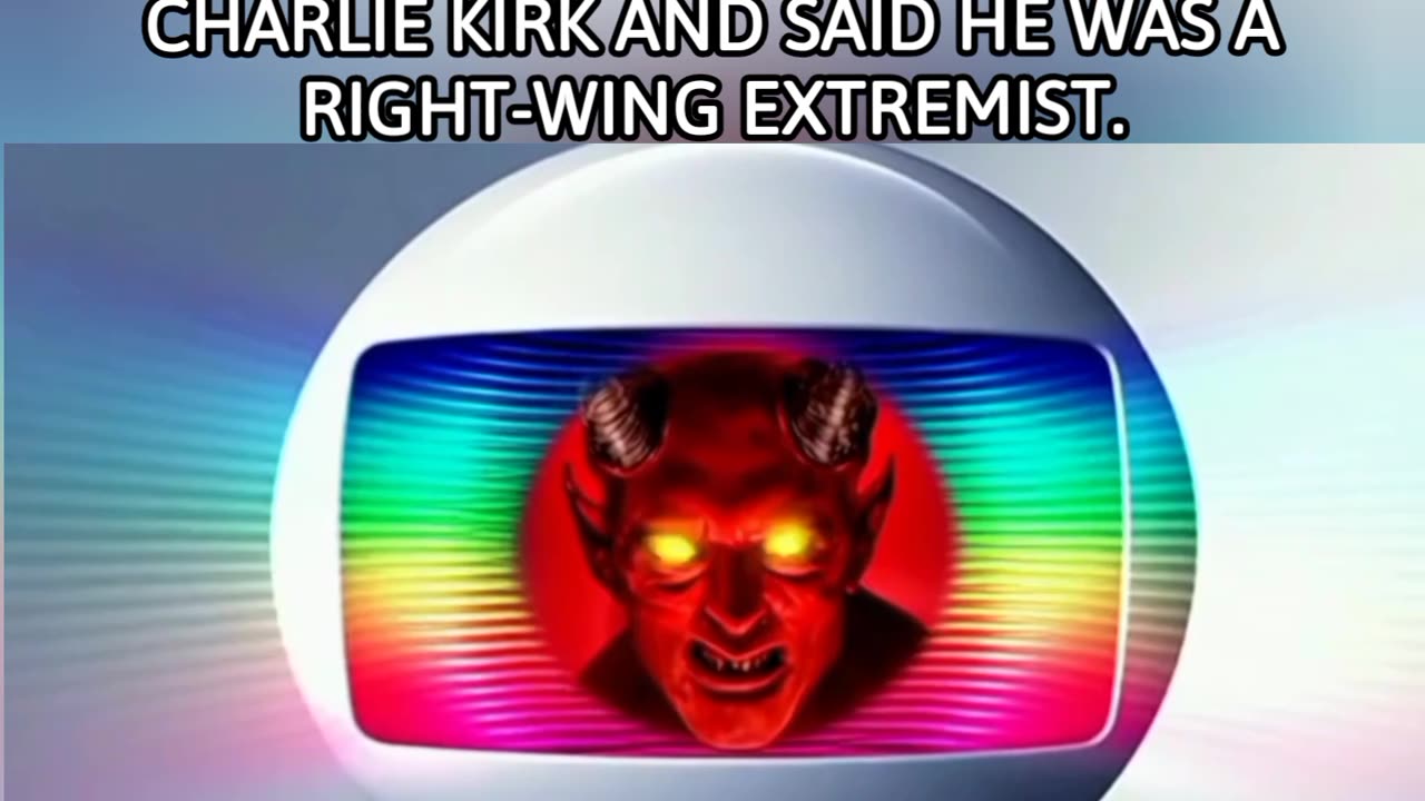 GLOBO APPLAUDED THE DEATH OF CHARLIE KIRK AND SAID HE WAS A RIGHT-WING EXTREMIST.