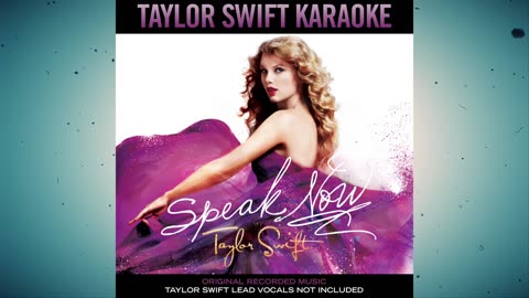 Taylor Swift Karaoke - Speak Now (Instrumental With Background Vocals) [Album]