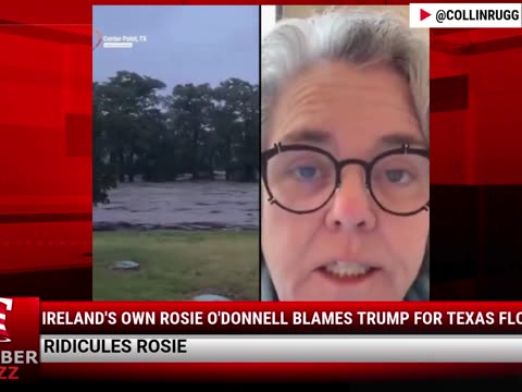 Ireland's Own Rosie O'Donnell Blames Trump For Texas Flooding