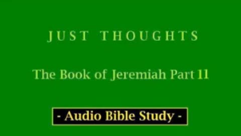 Just Thoughts - The Book of Jeremiah Part 11 (2013) Retro