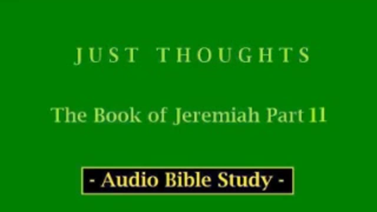 Just Thoughts - The Book of Jeremiah Part 11 (2013) Retro