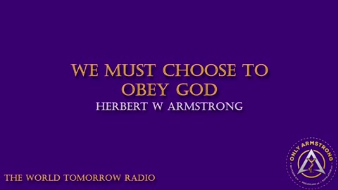 The World Tomorrow Radio: We Must Choose to Obey God