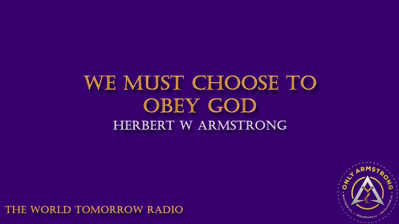 The World Tomorrow Radio: We Must Choose to Obey God