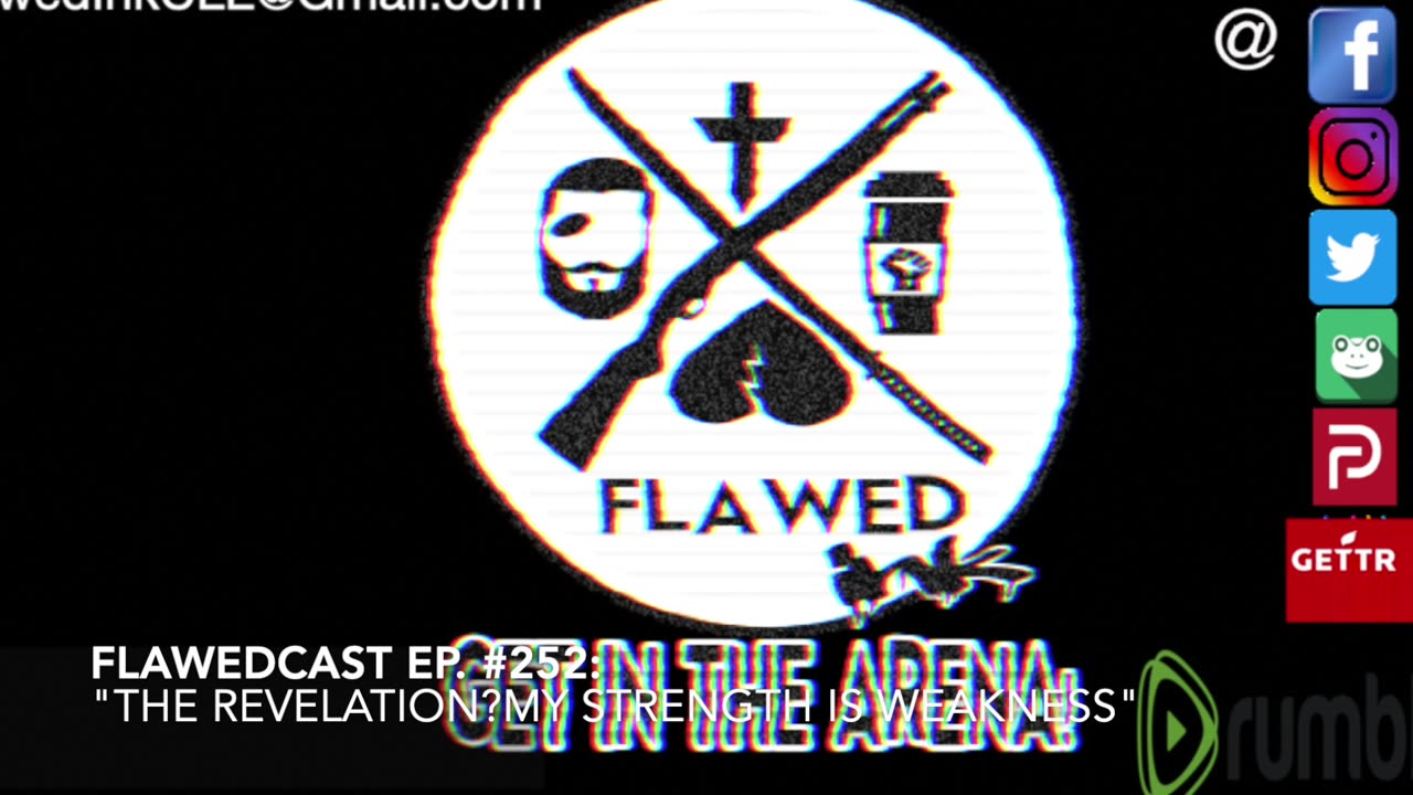 Flawedcast Ep #252: "My Strength Is Weakness"