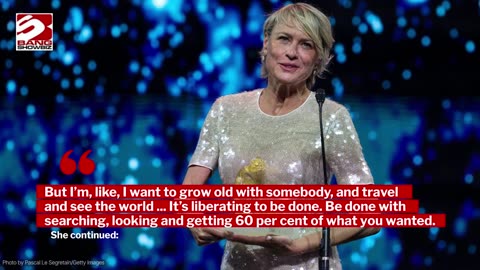 Robin Wright has found 'her person' but she will never marry again